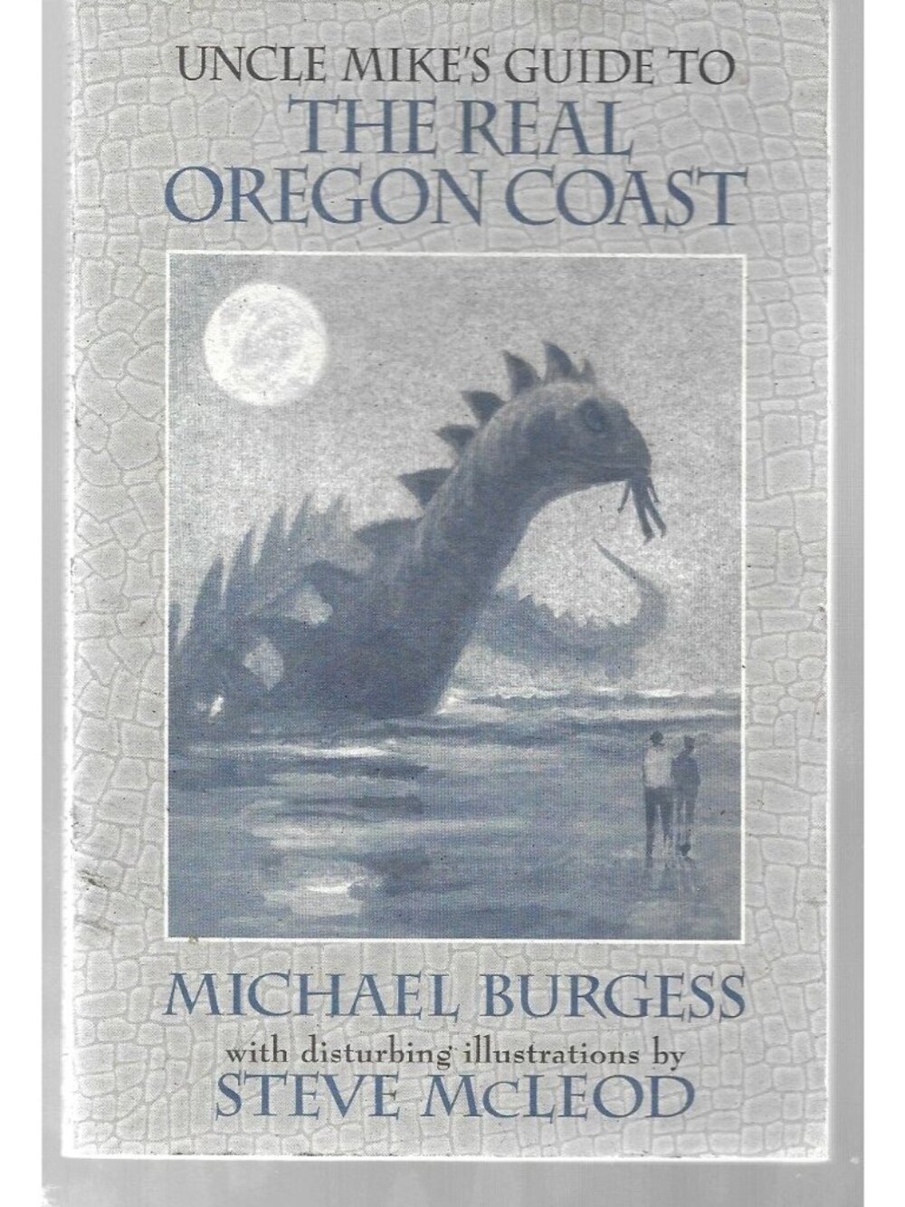 Uncle Mike's Guide to the Real Oregon Coast Michael Burgess Illus. Steve McLeod